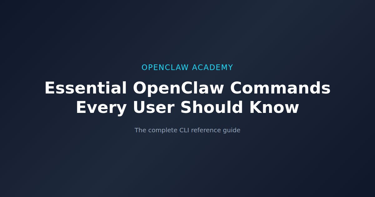 Essential OpenClaw Commands Every User Should Know