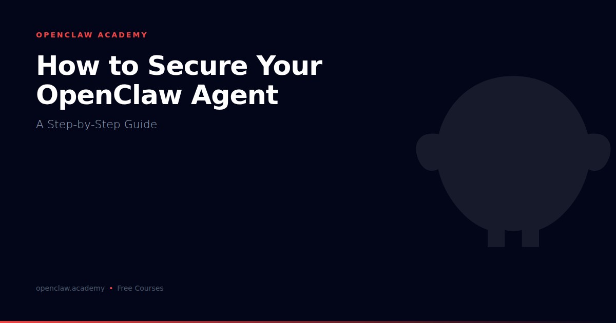 How to Secure Your OpenClaw Agent: Production Security Checklist